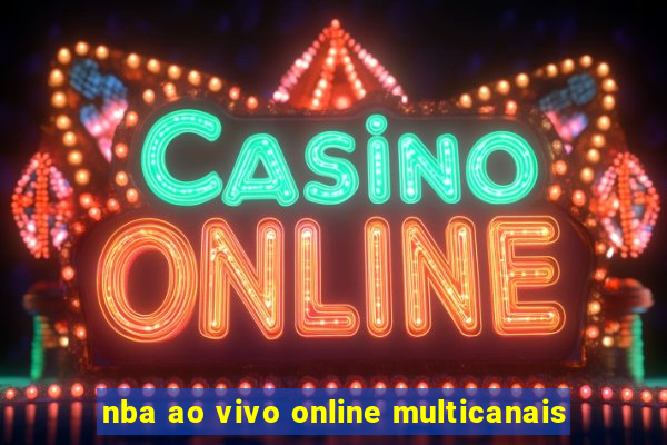 nba ao vivo online multicanais